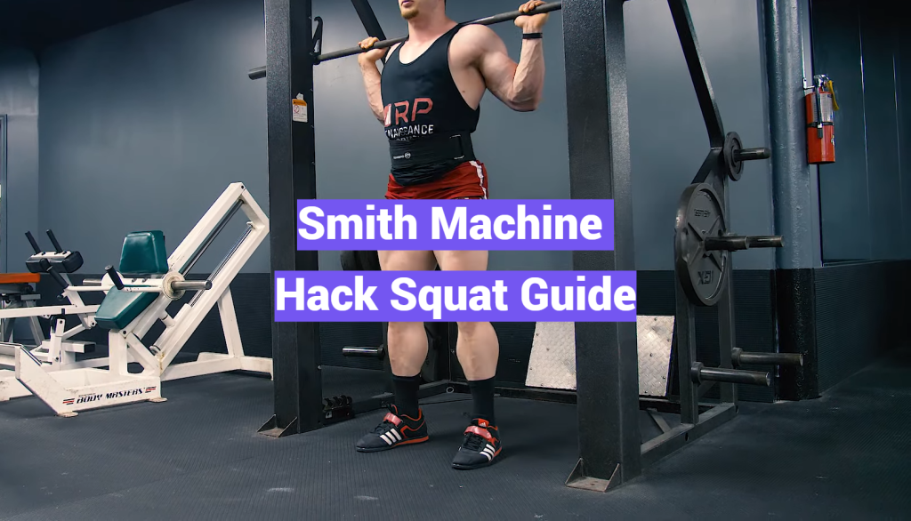 Smith Machine Hack Squat Guide - Rio Linda Fitness
