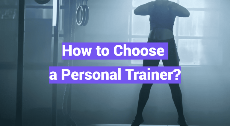 How to Choose a Personal Trainer?