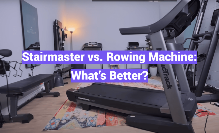 Stairmaster vs. Rowing Machine: What’s Better?