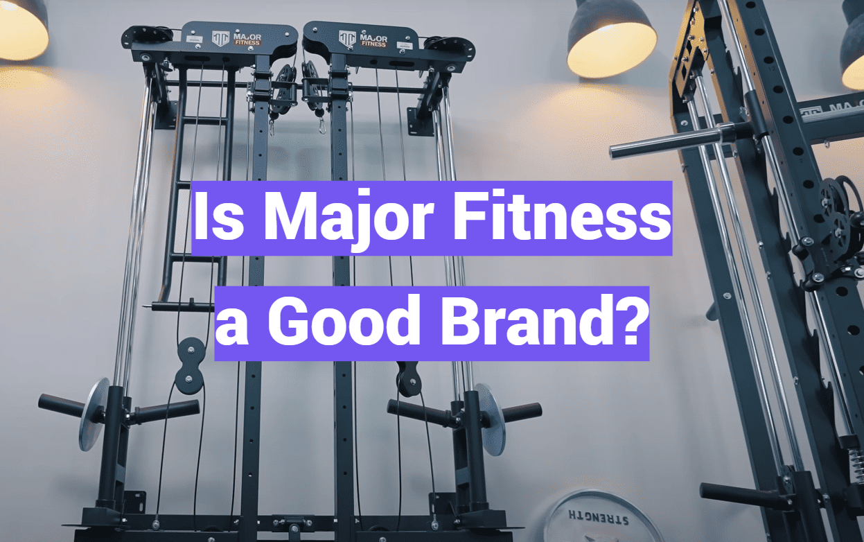 Is Major Fitness a Good Brand?