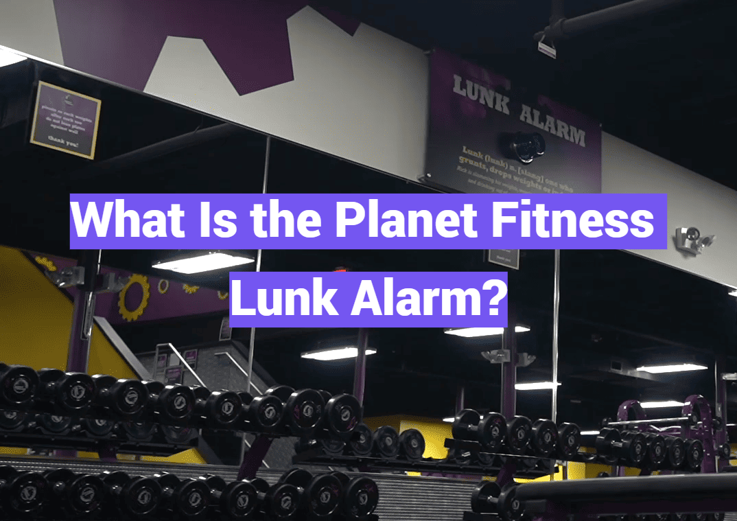What Is the Planet Fitness Lunk Alarm?